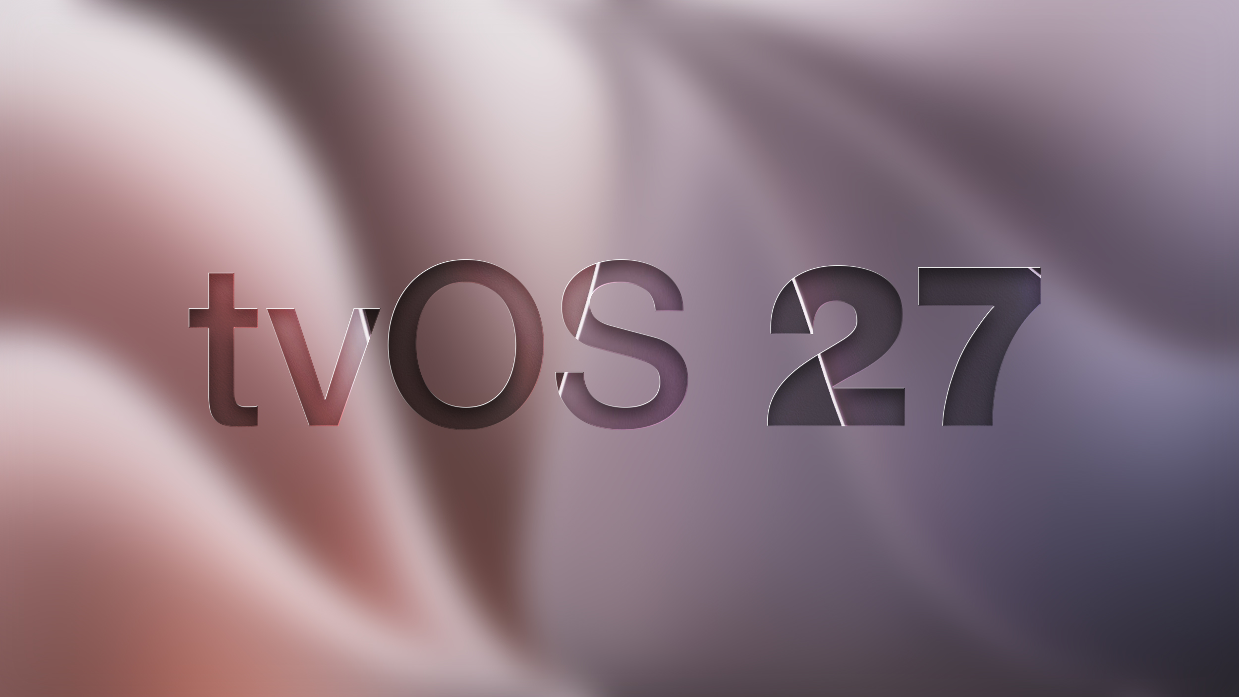 Apple, tvOS 27'yi kullanıma sundu